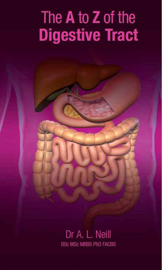 The A to Z of the Digestive Tract by Amanda Neill